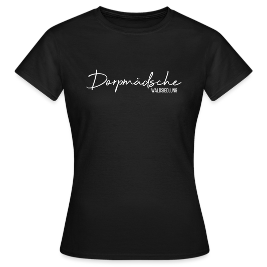 T-Shirt | Dorpmädsche Waldsiedlung Klassik | Mädsche - Schwarz